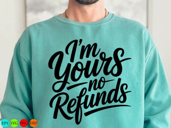 Download Funny I'm Yours No Refunds SVG PNG - Funny Collection