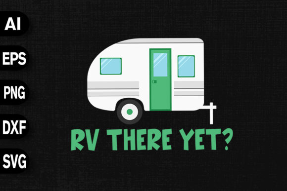 Download RV There Yet - Funny RV Camping - Funny Collection