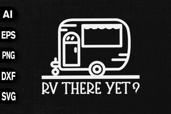 Download RV There Yet - Funny Camping Camper Gift - Funny Collection